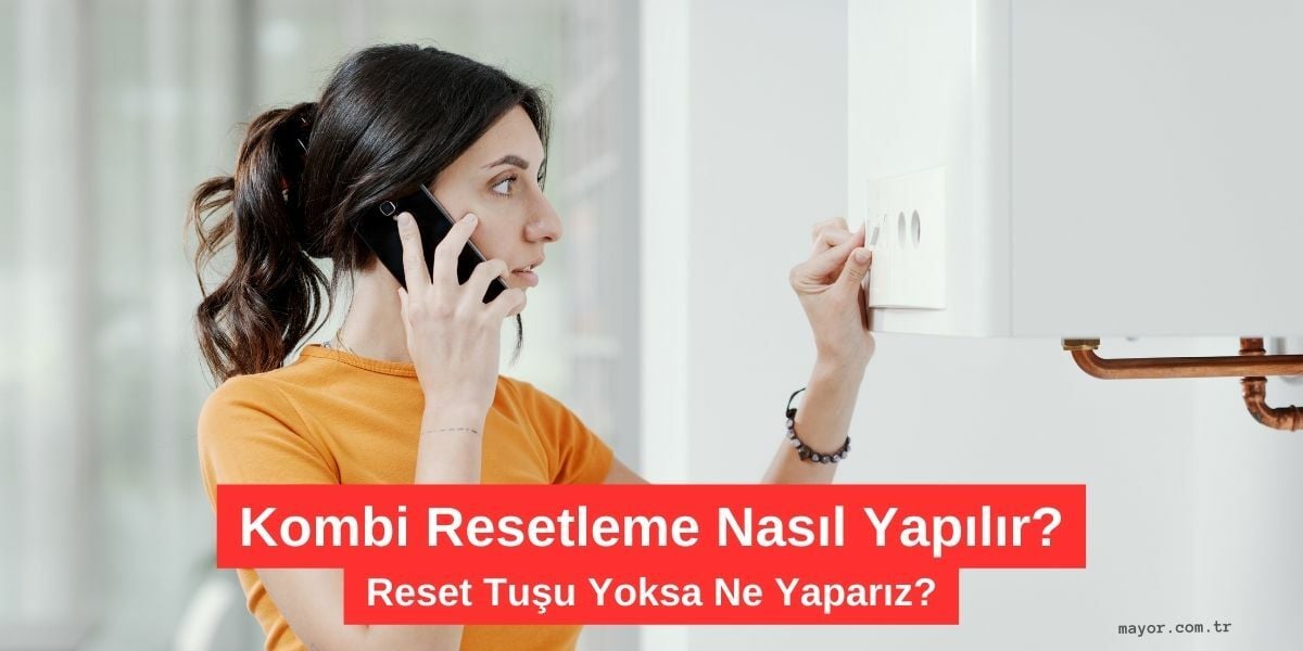 Bosch Kombi Resetleme Nasıl Yapılır